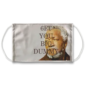 6FT You Big Dummy Sublimation Face Mask