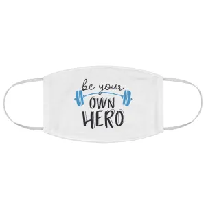 BE YOUR OWN HERO