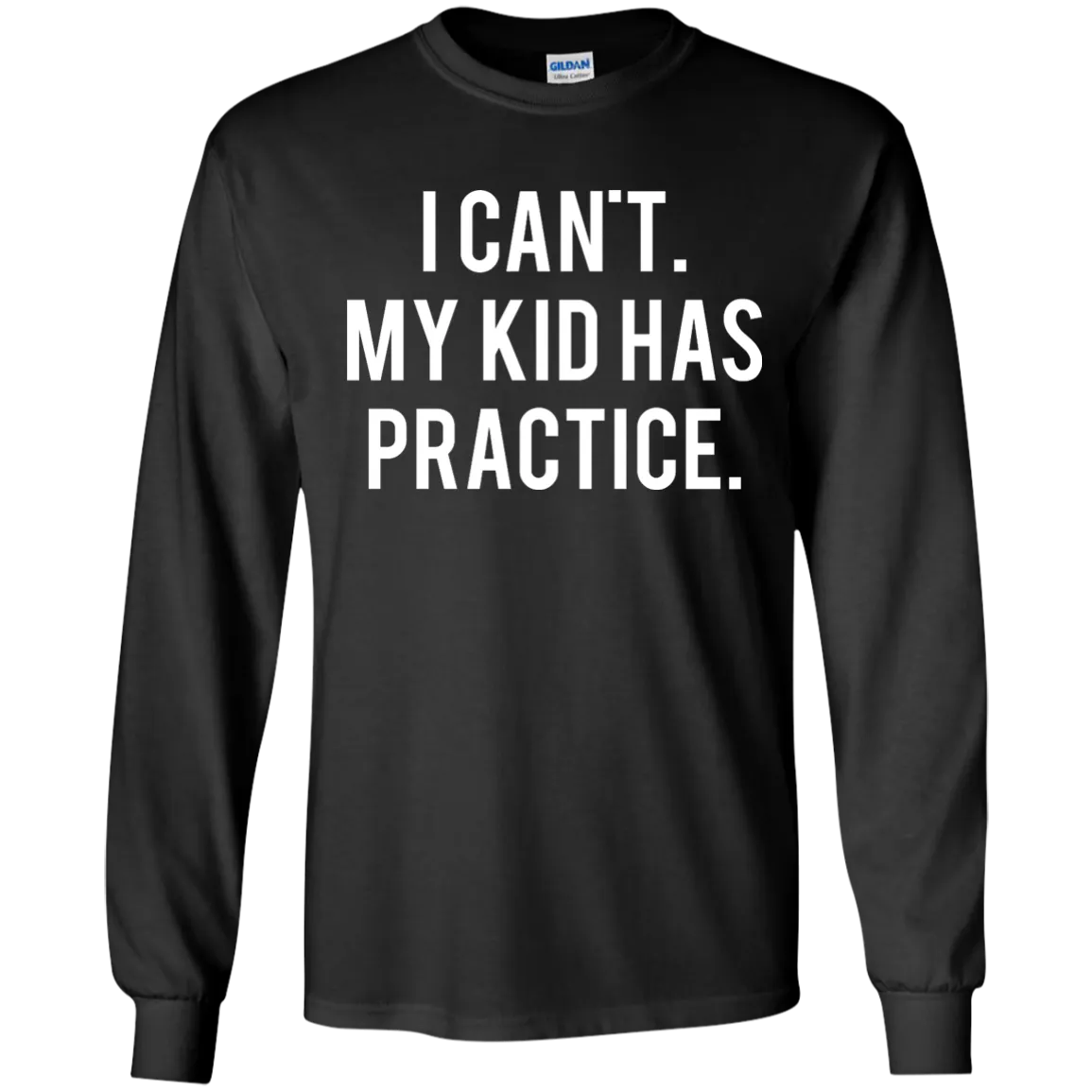 I Can't My Kid Has Practice shirt, hoodie, tank