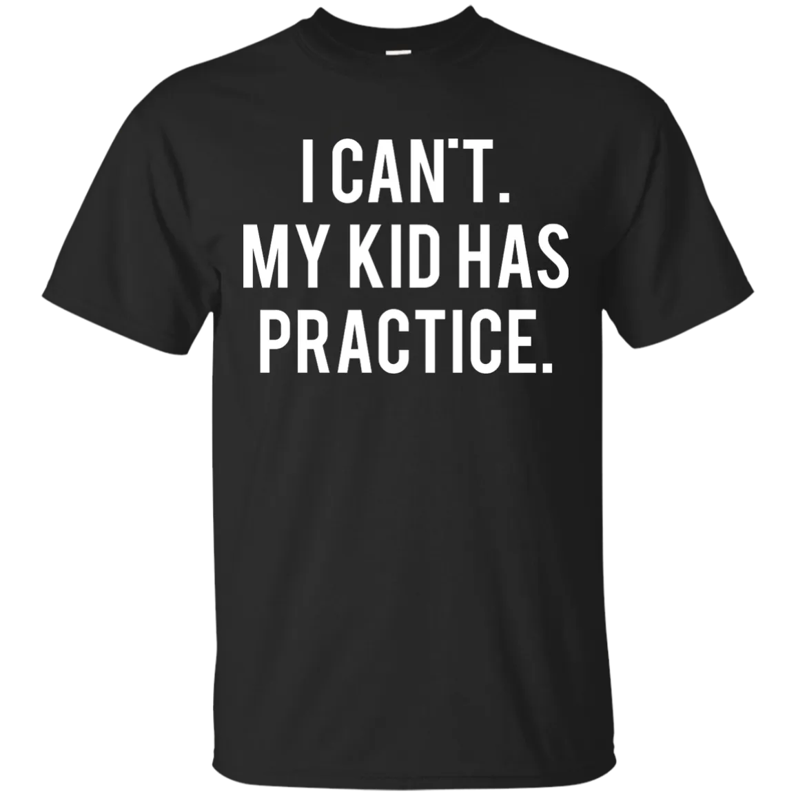 I Can't My Kid Has Practice shirt, hoodie, tank
