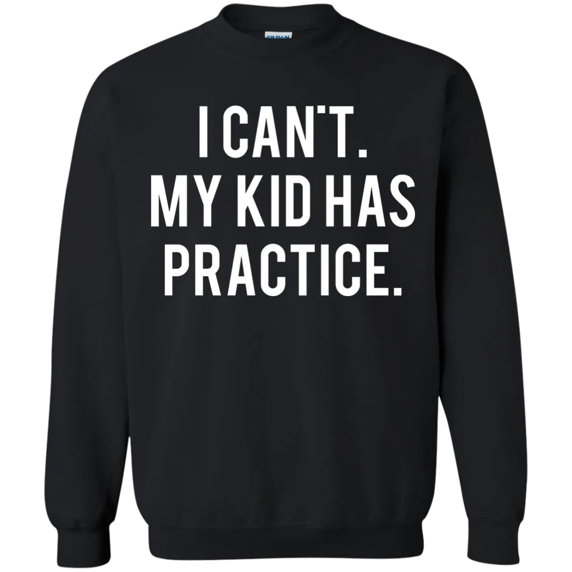 I Can't My Kid Has Practice shirt, hoodie, tank