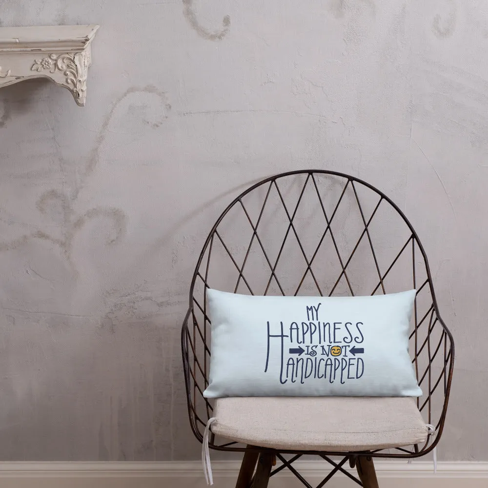 My Happiness is Not Handicapped (Pillow 20x12 or 18x18)