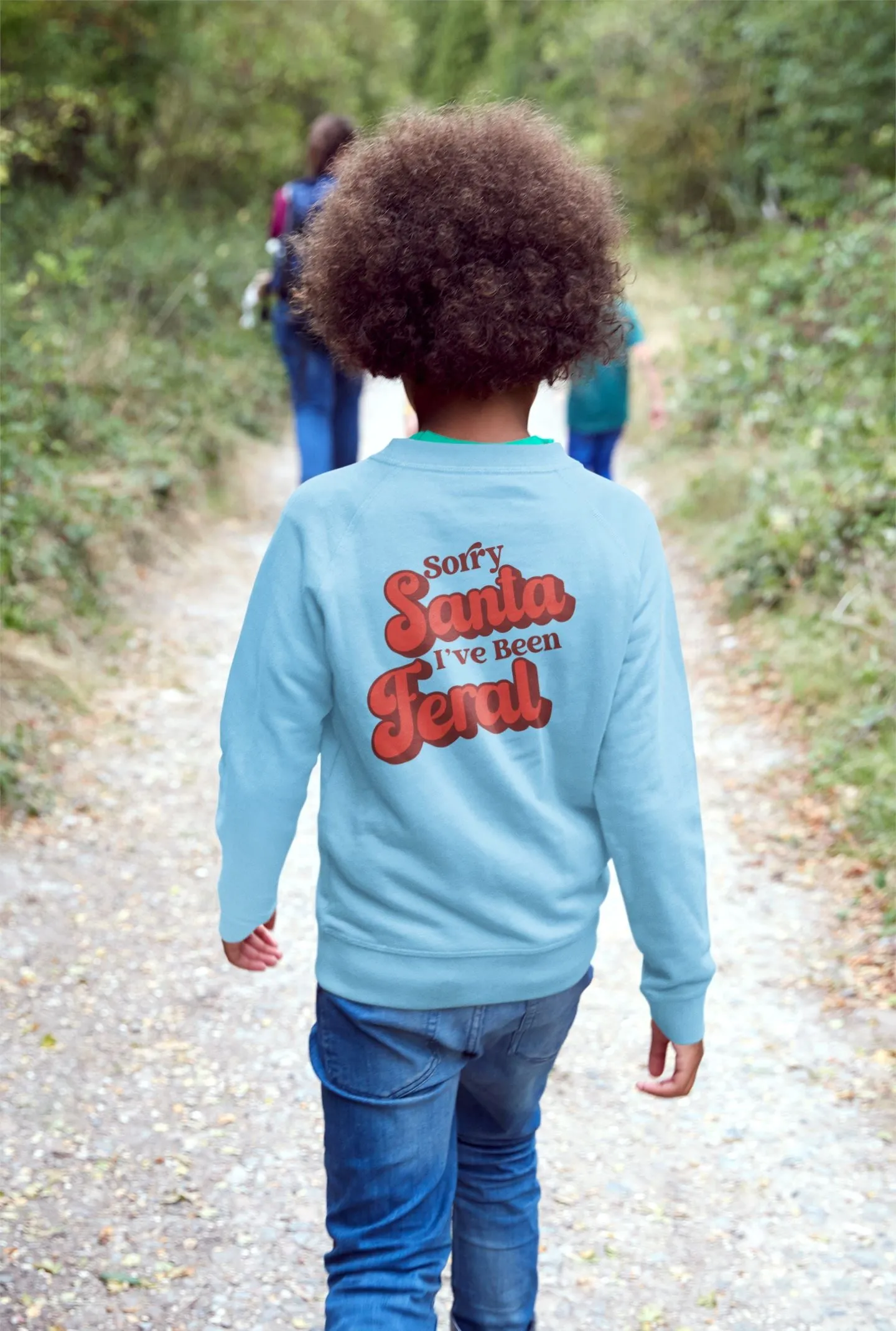 Sorry Santa Ive Been Feral Kids Sweatshirt